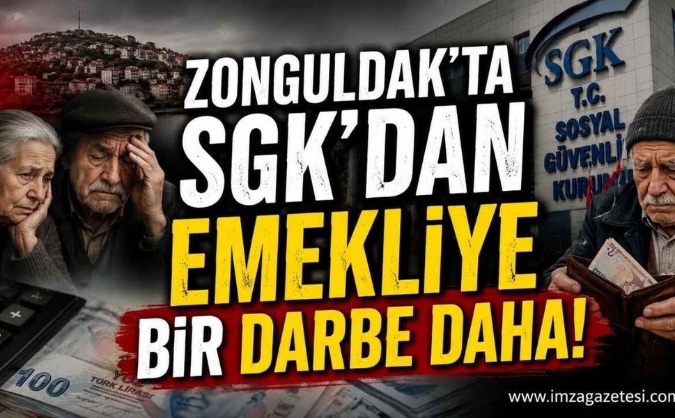 Zonguldak'ta SGK’dan Emekliye Bir Darbe Daha!