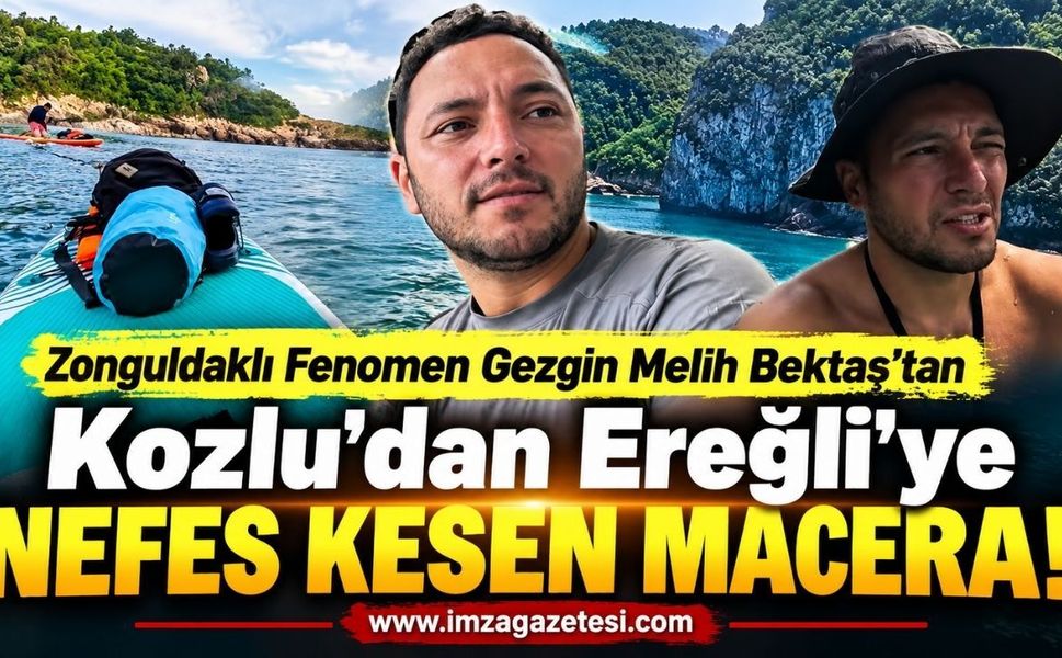 Zonguldaklı Fenomen Gezgin Melih Bektaş'tan Kozlu'dan Ereğli'ye Nefes Kesen Macera!
