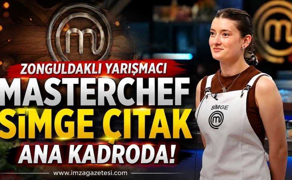 Zonguldaklı Yarışmacı MasterChef Simge Çıtak Ana Kadroda!