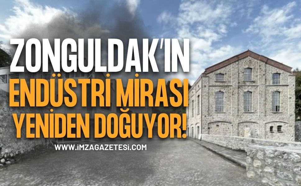 Zonguldak'ın Endüstri Mirası Yeniden Doğuyor!