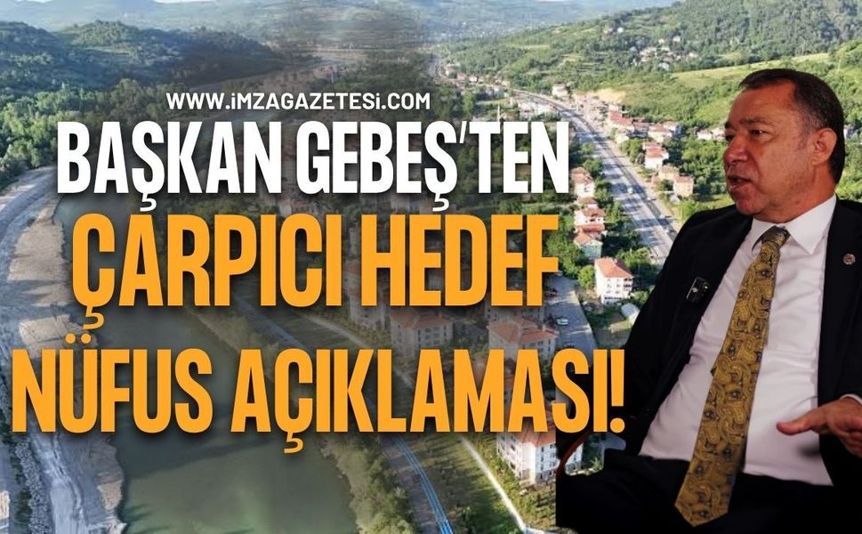 Çaydeğirmeni Belediye Başkanından çarpıcı hedef nüfus açıklaması!