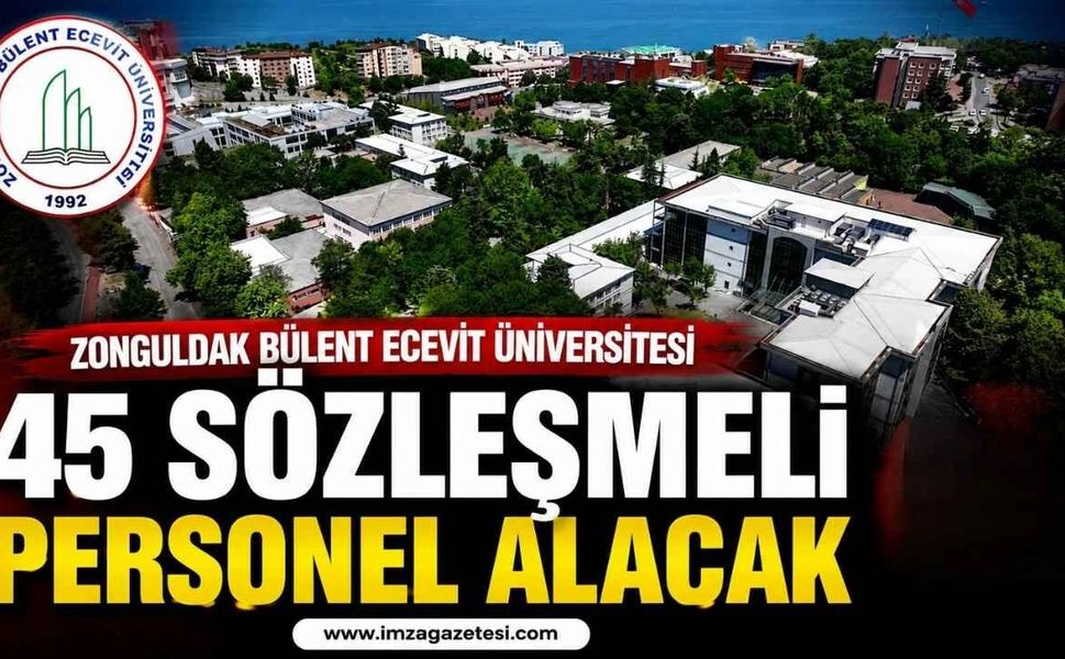 Zonguldak Bülent Ecevit Üniversitesi 45 Sözleşmeli Personel Alacak