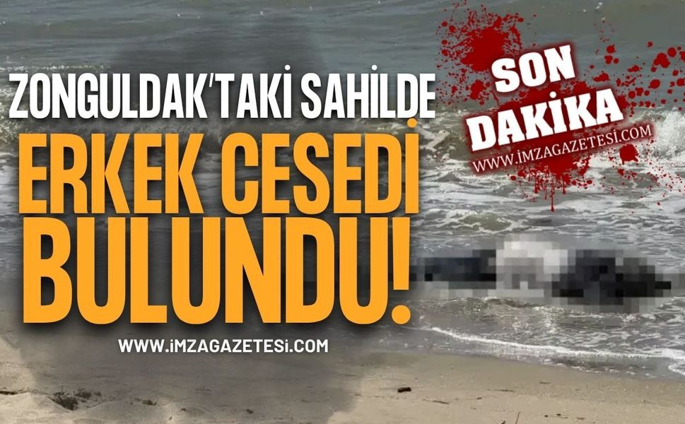 Zonguldak'taki Sahilde Erkek Cesedi Bulundu!