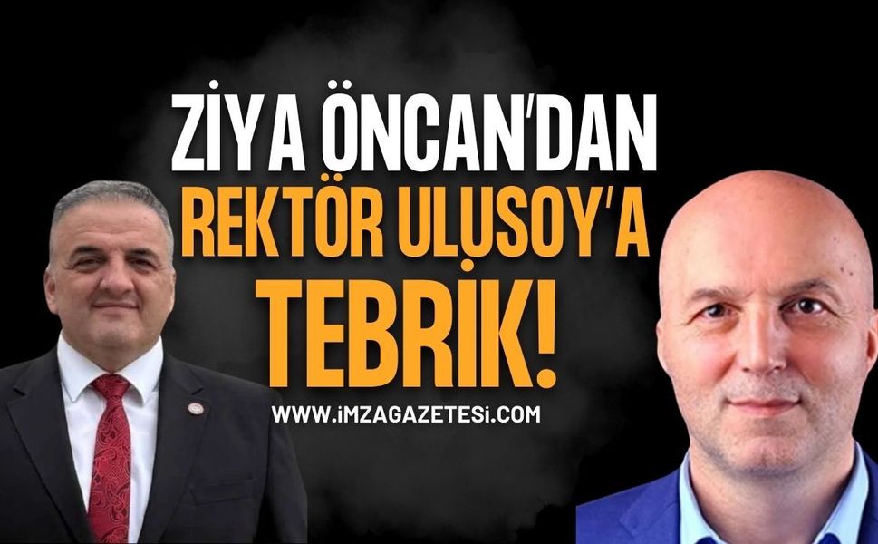 ZONDEF Genel Başkanı Ziya Öncan’dan Prof. Dr. Ahmet Ulusoy’a Tebrik ve Teşekkür Mesajı