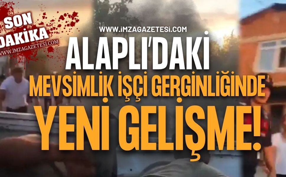 Alaplı’daki Mevsimlik İşçi Gerginliğinde Yeni Gelişme!