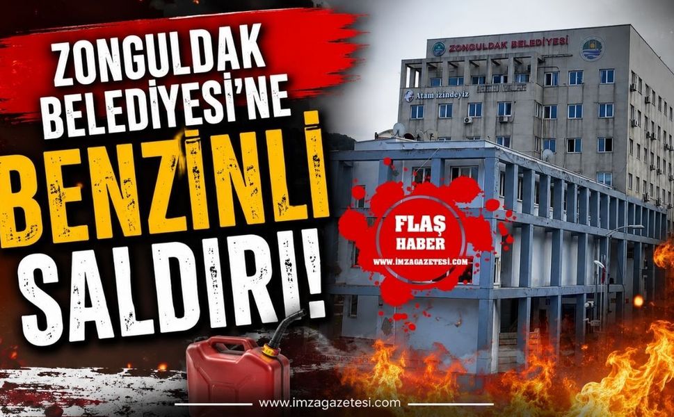 Zonguldak Belediyesi’ne Benzinli Saldırı!