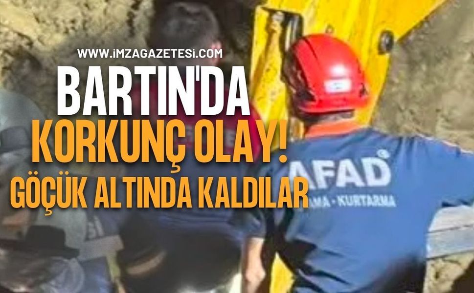 Bartın'da Korkunç Olay! Göçük Altında Kaldılar
