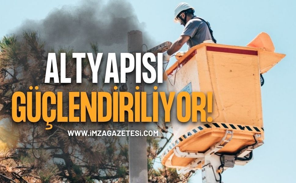 Altyapısı Güçlendiriliyor!