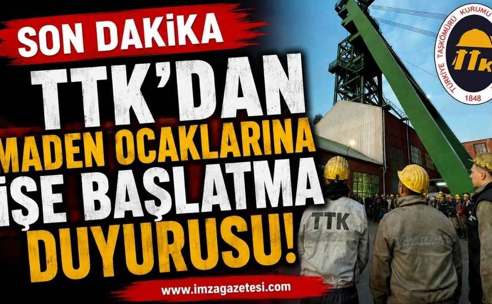 TTK’dan Maden Ocaklarına İşe Başlatma Duyurusu!