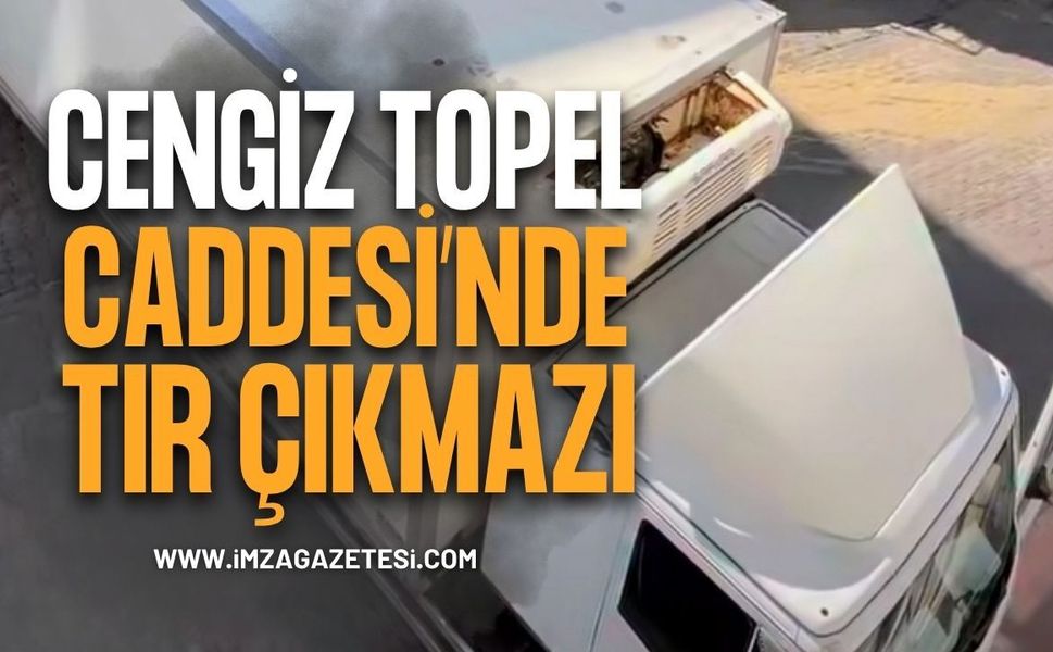 Cengiz Topel Caddesi’nde TIR Çıkmazı: Trafik Kısa Süreliğine Kilitlendi