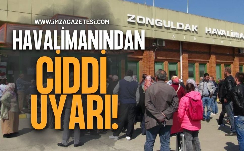 Zonguldak Havalimanı'ndan Ciddi Uyarı!
