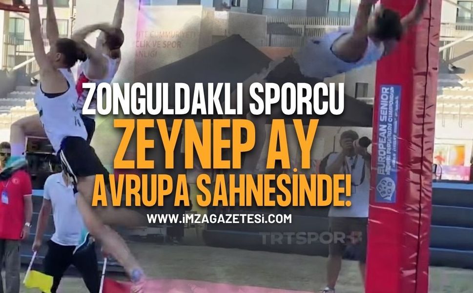 Zonguldak GSK Sporcusu Zeynep Ay Avrupa Sahnesinde Engel Tanımıyor