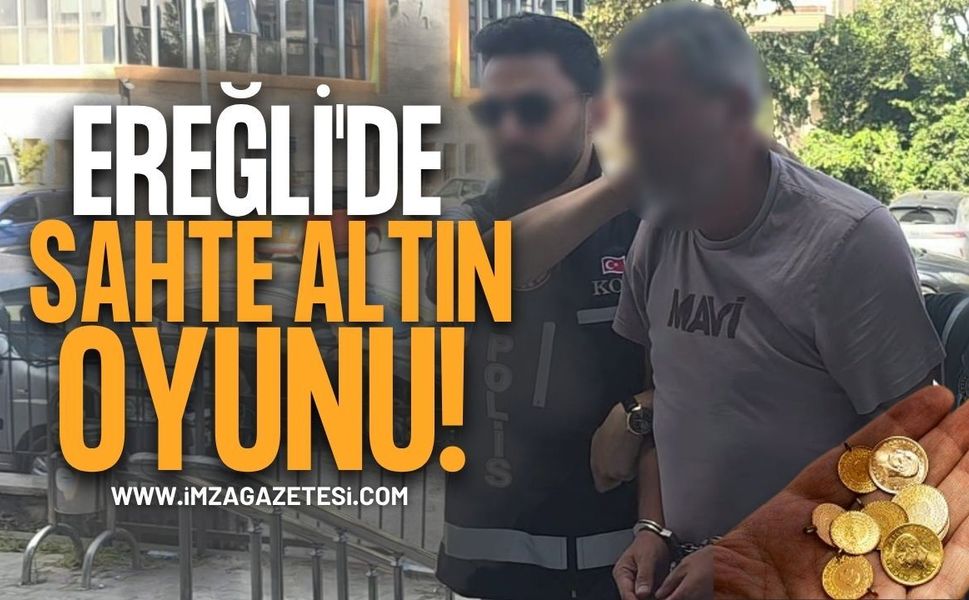 Ereğli'de Sahte Altın Oyunu!