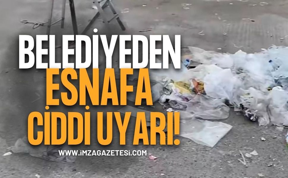 Belediyeden Esnafa Ciddi Uyarı!