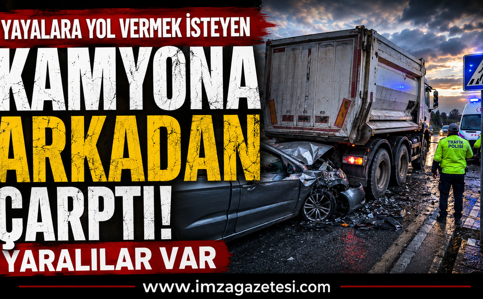 Yayalara Yol Vermek İsteyen Kamyona Arkadan Çarptı! Yaralılar Var!