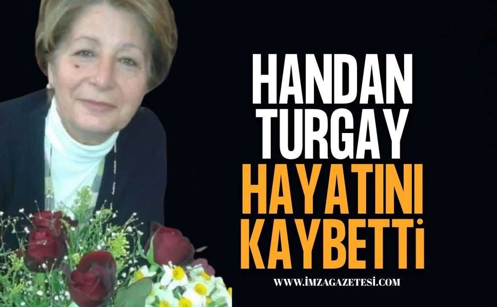 Zonguldak’ın Sevilen İsmi Handan Turgay Hayatını Kaybetti