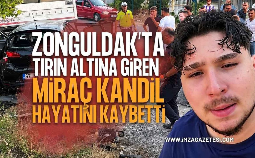 Karadeniz Ereğli'de Feci Kaza: Tırın Altına Giren 18 Yaşındaki Miraç Kandil Hayatını Kaybetti