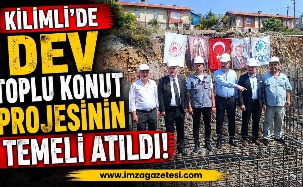 Kilimli’de Dev Toplu Konut Projesinin Temeli Coşkuyla Atıldı!