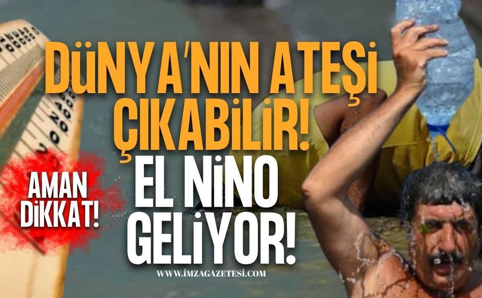 Dünya’nın Ateşi Çıkabilir! El Nino Geliyor!