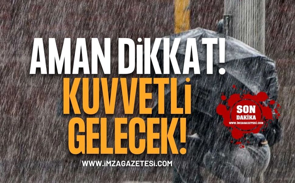 Meteoroloji Alarm Verdi! Kuvvetli Geliyor!