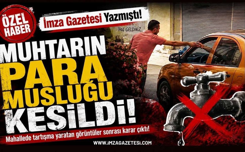 İmza Gazetesi Yazmıştı! Muhtarın Para Musluğu Kesildi!