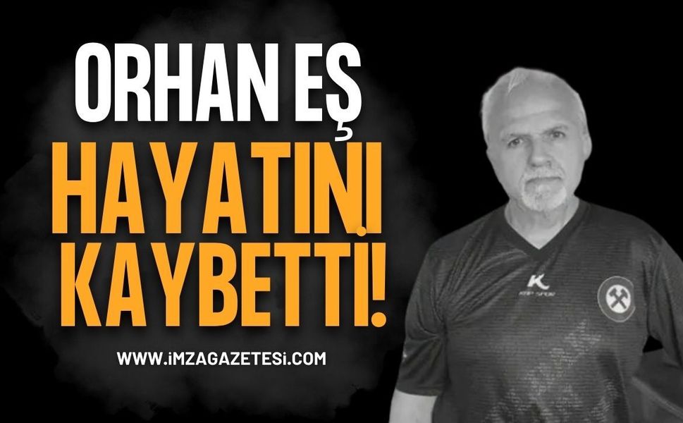 Orhan Eş Hayatını Kaybetti!