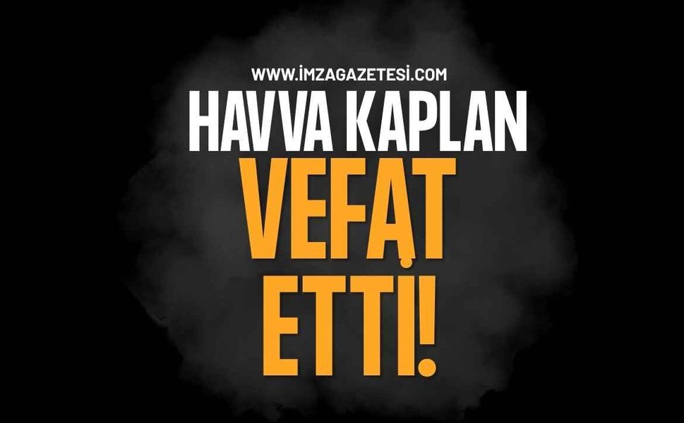 Şef Nazım Kaplan'ın Annesi Havva Kaplan Vefat Etti!