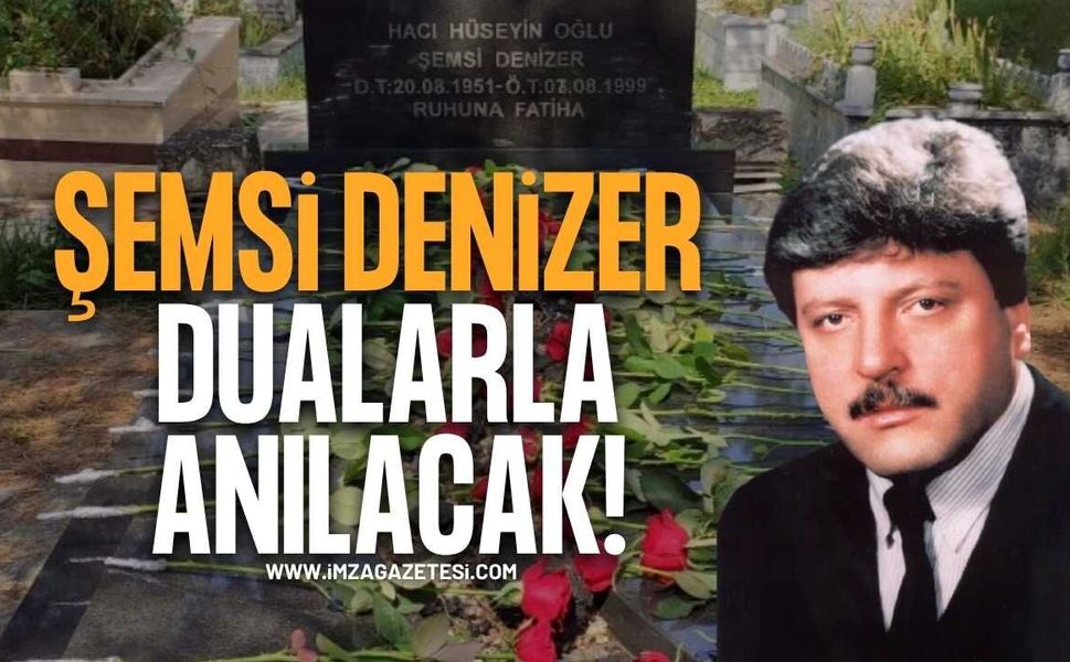 Zonguldak, Şemsi Denizer'i Dualarla Anacak