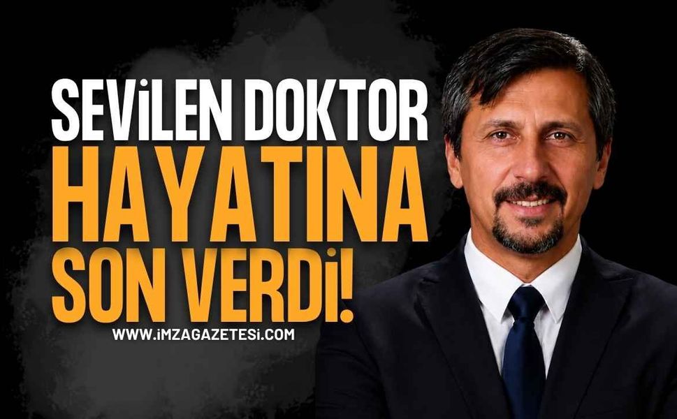 Sevilen Doktor Erkut Karaca Hayatına Son Verdi