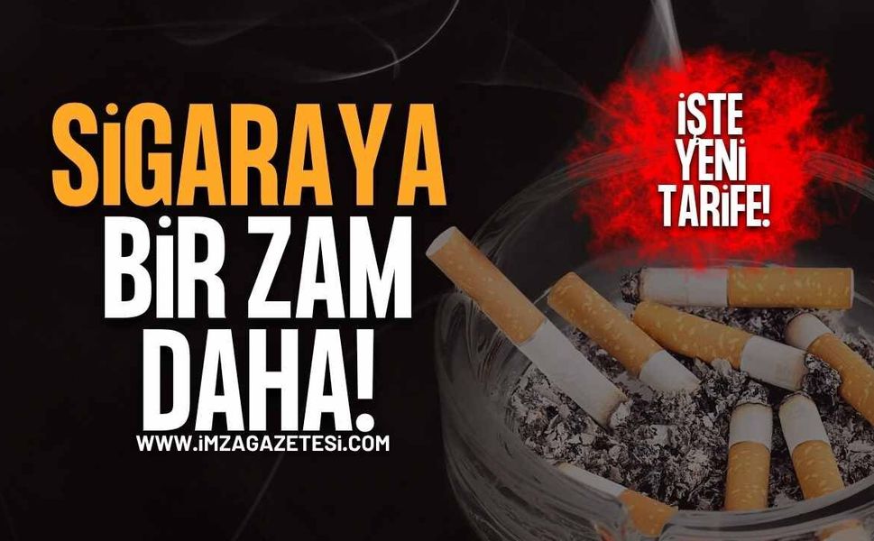 Sigaraya Bir Zam Daha! İşte Yeni Tarife!