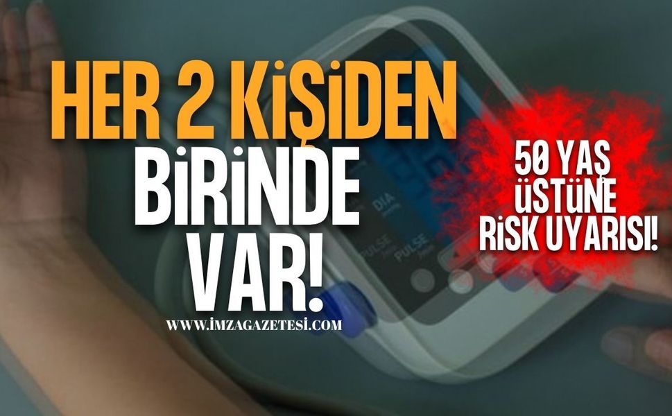 Her 2 Kişiden 1’inde Var! 50 Yaş Üstü Risk Artıyor!