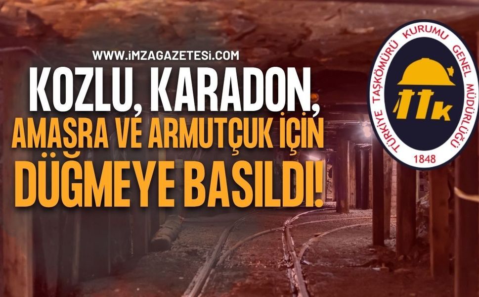 TTK, Kozlu, Karadon, Amasra ve Armutçuk İçin Düğmeye Bastı!