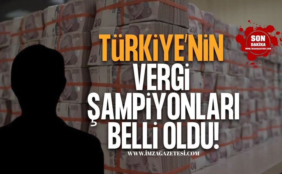 Türkiye’nin Vergi Şampiyonları Açıklandı! Zirvenin Sahibi Belli Oldu!