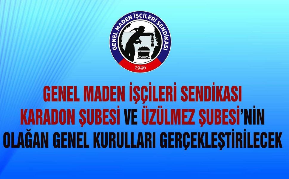 GMİS KARADON VE ÜZÜLMEZ ŞUBELERİNİN GENEL KURULLARI YAPILACAK