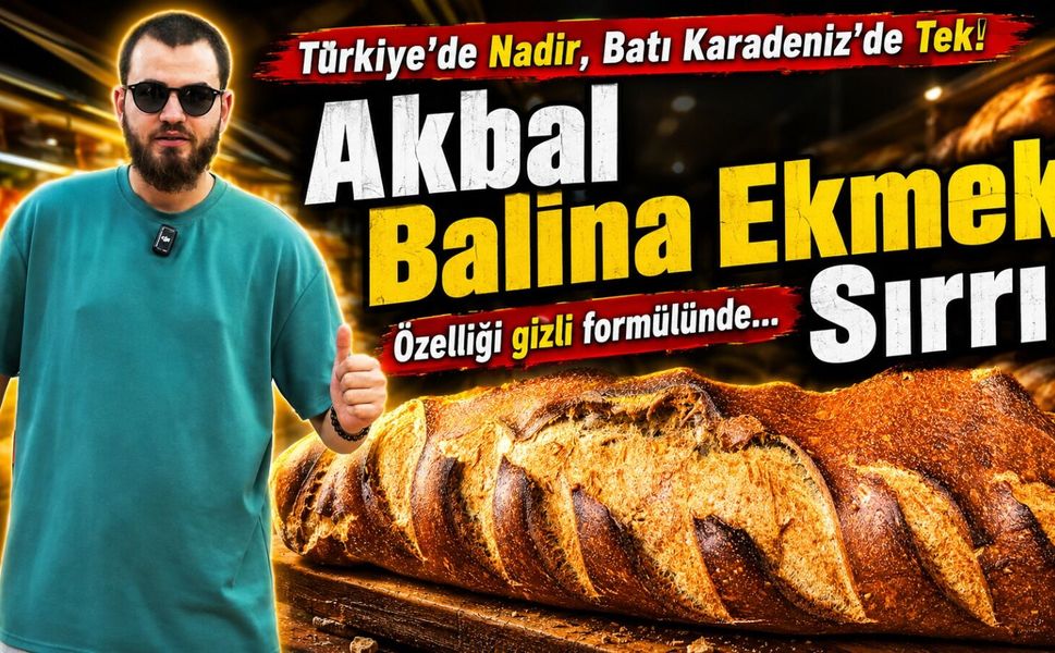 Türkiye'de Nadir, Batı Karadeniz'de Tek!  Akbal Balina Ekmek Sırrı!  Özelliği gizli formülünde...