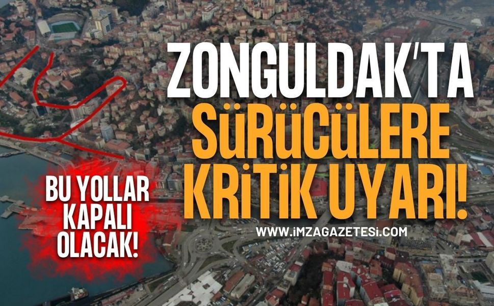 Zonguldak’ta Bu Yollar Kapanıyor! Sürücülere Kritik Uyarı!
