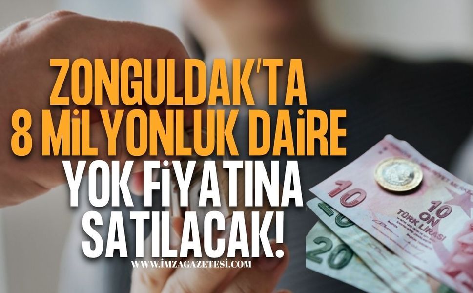 Zonguldak’ta 8 Milyon TL’lik Daire Yok Fiyatına Satılacak!