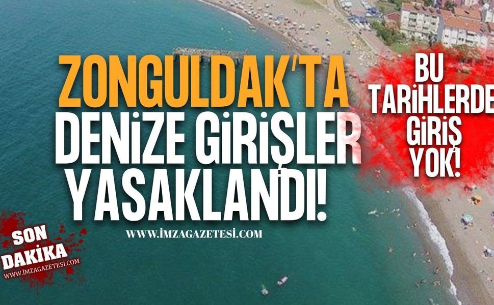 Zonguldak Denize Girişler Yasaklandı! Bu Tarihlerde Giriş Yok!