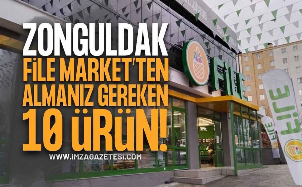Zonguldak FİLE’den Almanız Gereken 10 Ürün! Alışverişe Gidenler Bu Listeye Baksın