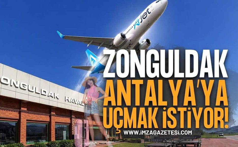 Zonguldak Halkı Antalya'ya Uçmak İstiyor!
