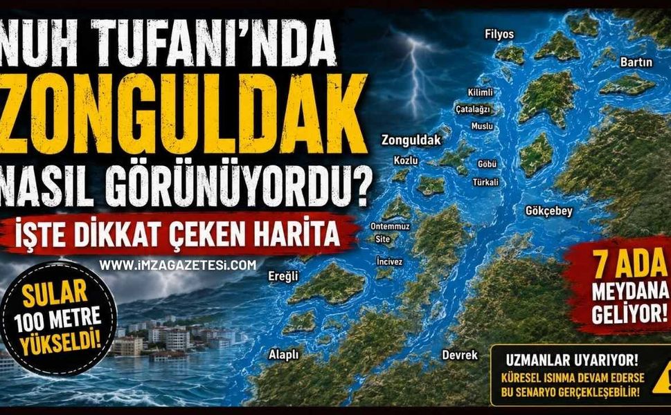 Nuh Tufanı'nda Zonguldak Nasıl Görünüyordu? İşte Dikkat Çeken Harita!