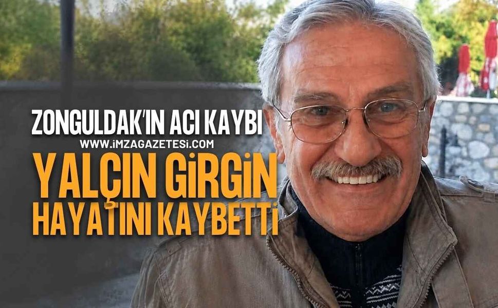Zonguldak'ın Acı Günü: Eski Belediye Başkan Yardımcısı Yalçın Girgin Hayatını Kaybetti!