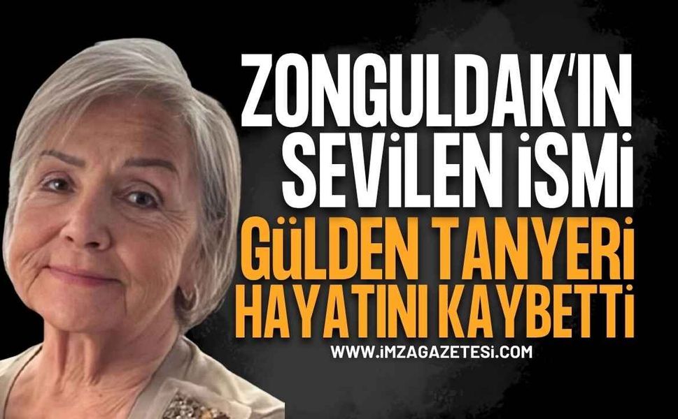 Zonguldak'ın Köklü Ailelerinden Tanyeri Ailesinin Acı Günü: Gülden Tanyeri Hayatını Kaybetti