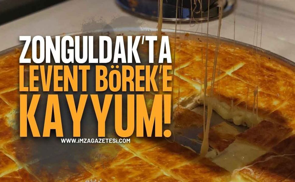 Zonguldak'ta da Şubesi Bulunan Levent Börek'e Kayyum Atandı!