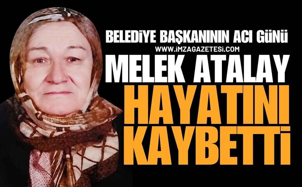 Alaplı Belediye Başkanı Nuri Tekin’in Halası Melek Atalay Vefat Etti