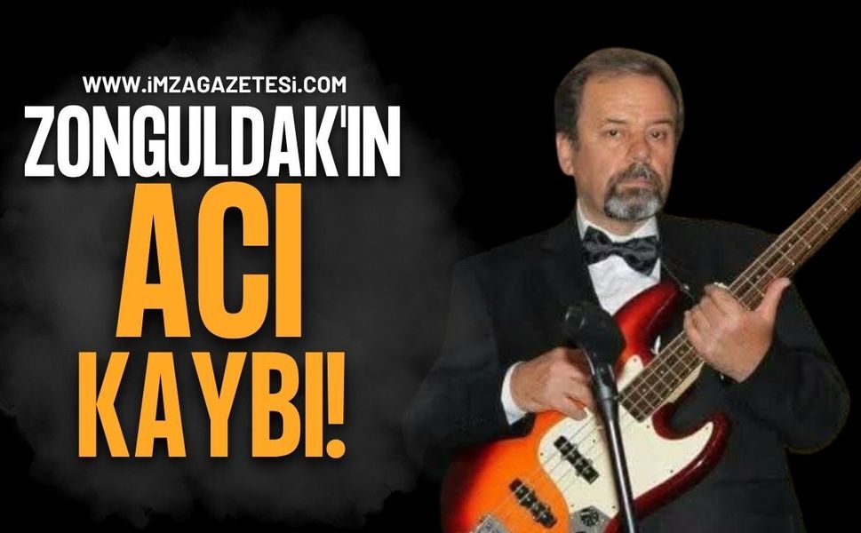 Zonguldak'ın Acı Kaybı! Okan Atagül Hayatını Kaybetti