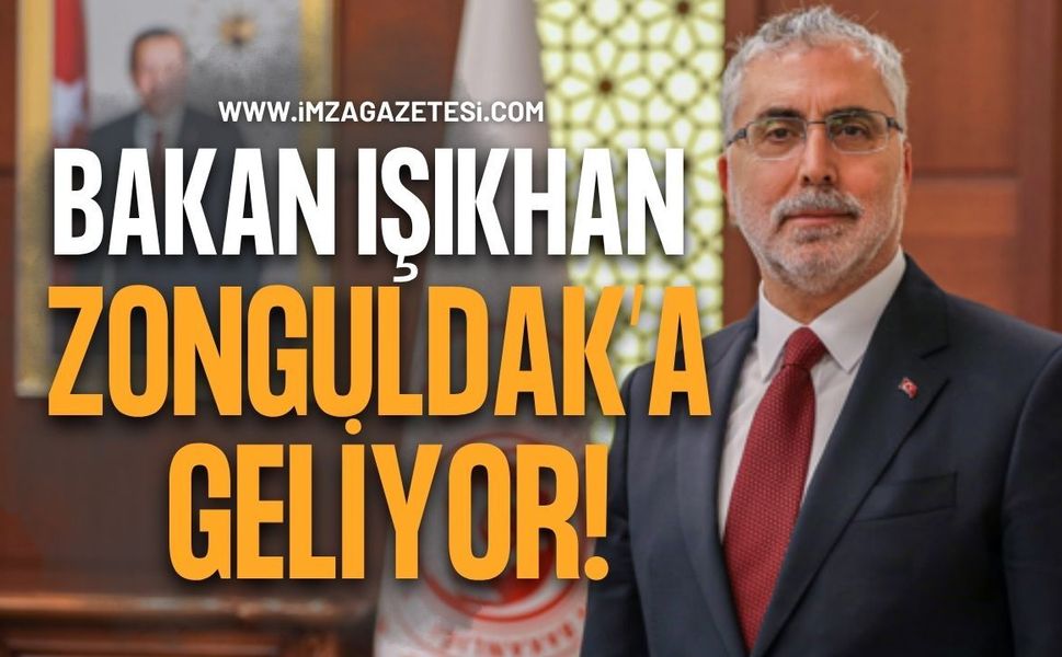 Çalışma Ve Sosyal Güvenlik Bakanı Prof. Dr. Vedat Işıkhan Zonguldak’a Geliyor