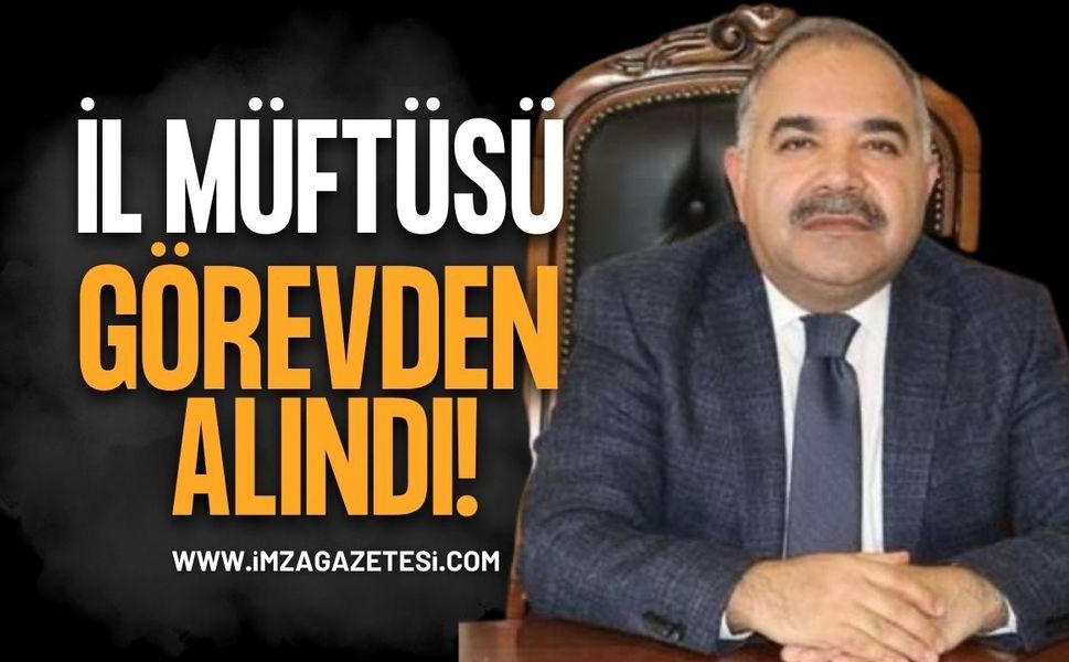 Zonguldak İl Müftüsü Görevden Alındı!