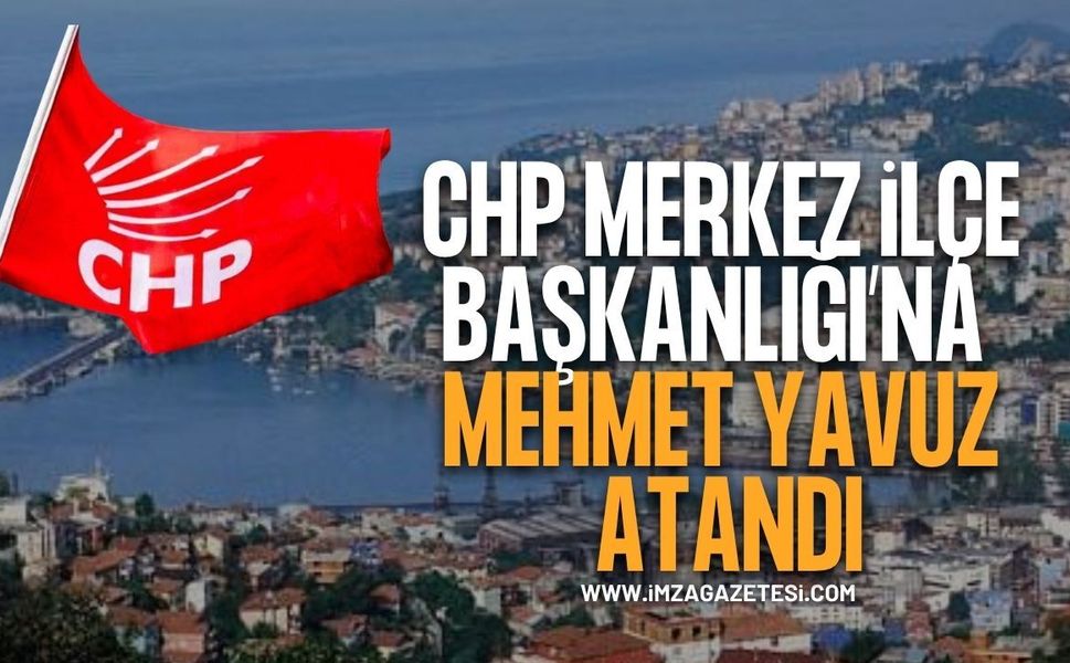 CHP Kozlu İlçe Başkanlığı'na Mehmet Yavuz Atandı