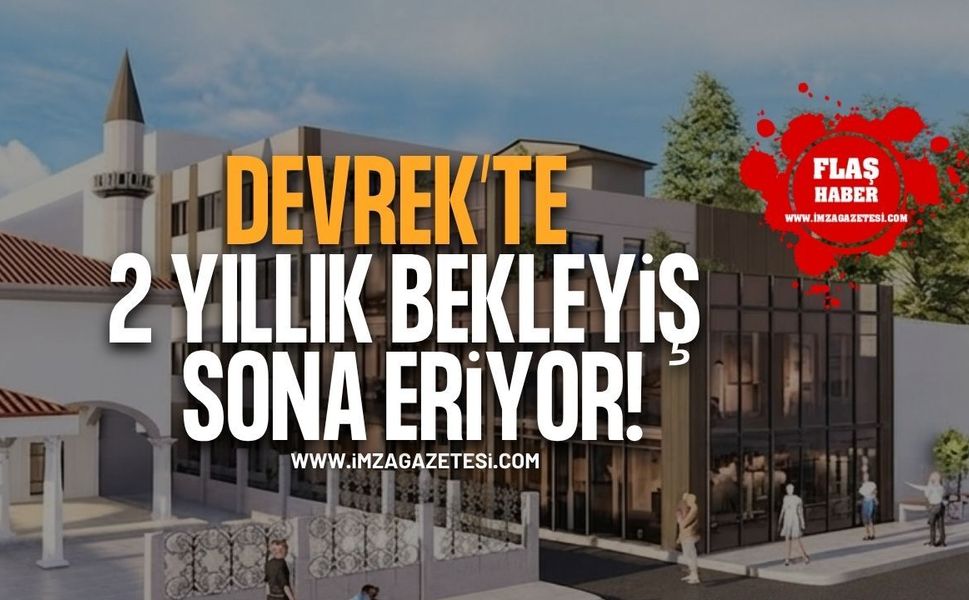 Devrek'te 2 Yıllık Bekleyiş Sona Eriyor!